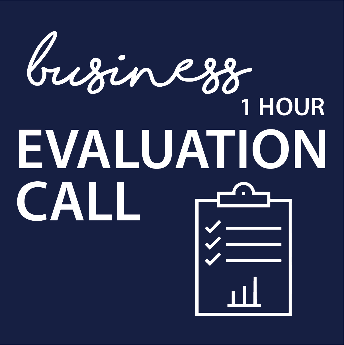 Business Evaluation 1 Hour Call