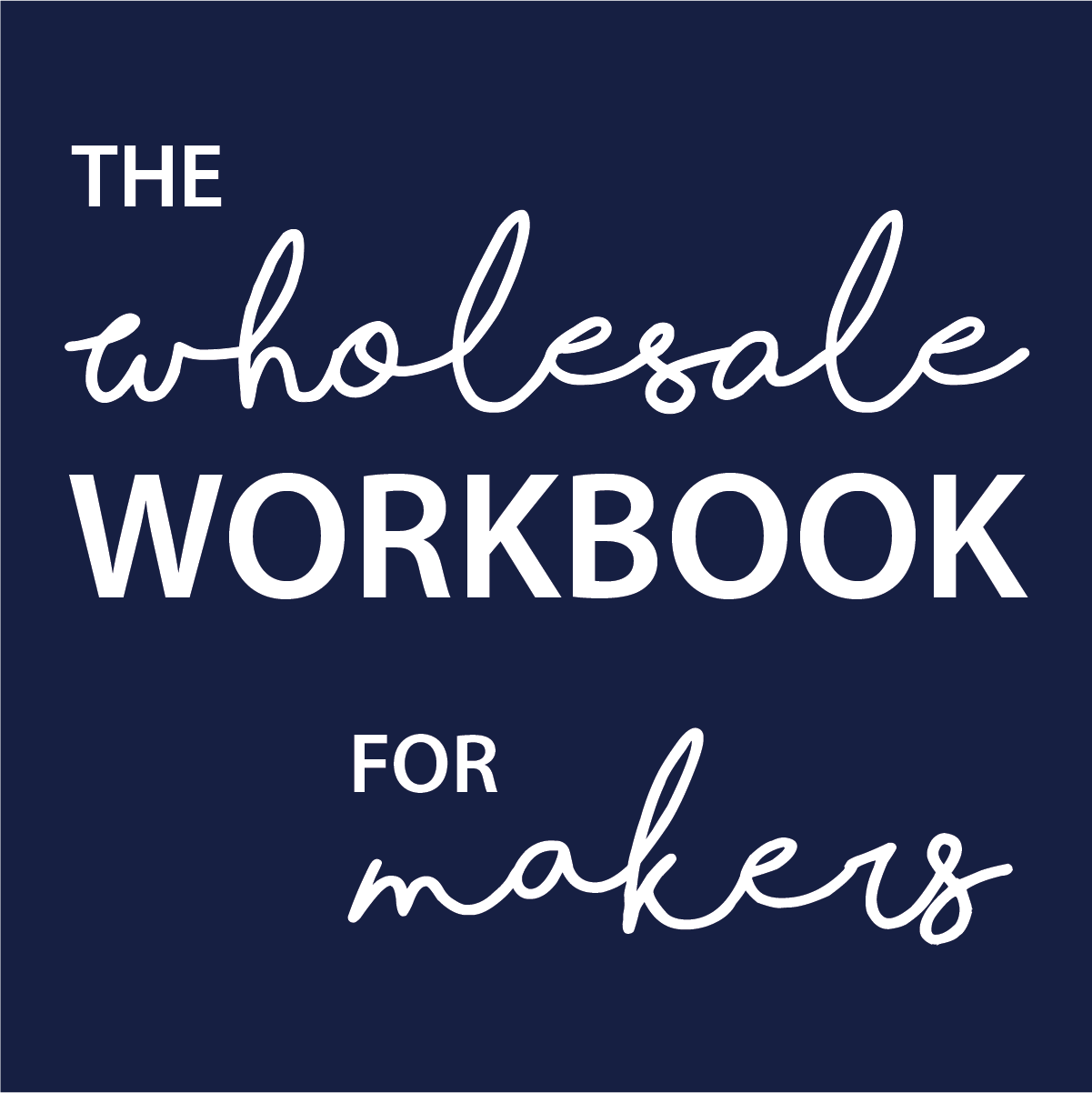 Wholesale Workbook for Makers
