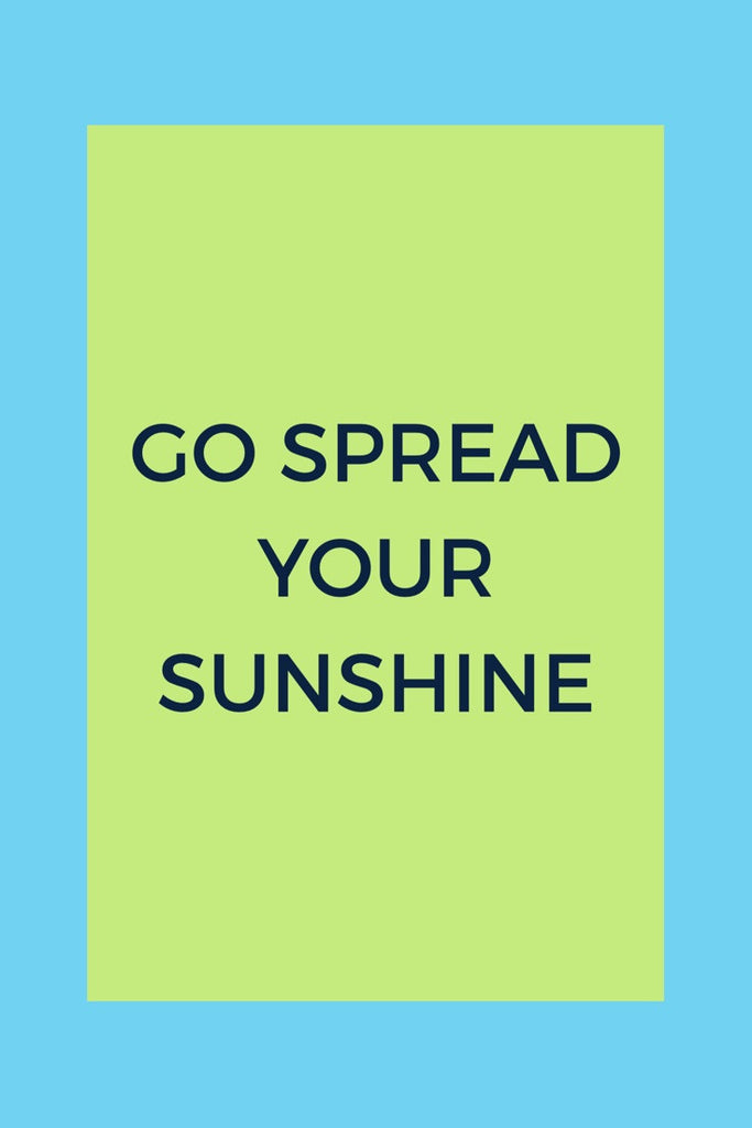 Go Spread Your Sunshine