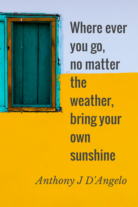 Where Ever You Go...Bring Your Own Sunshine