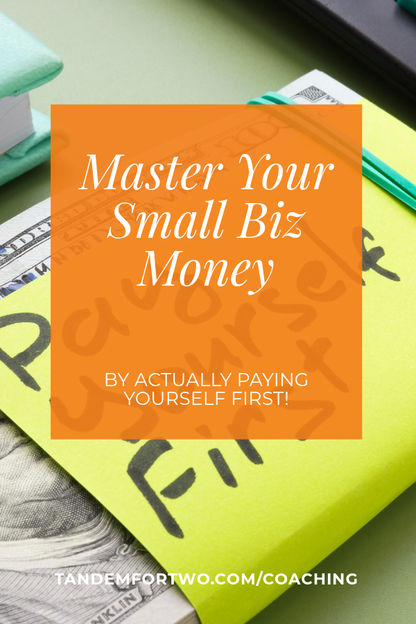 Master Your Biz Money By Paying Yourself First