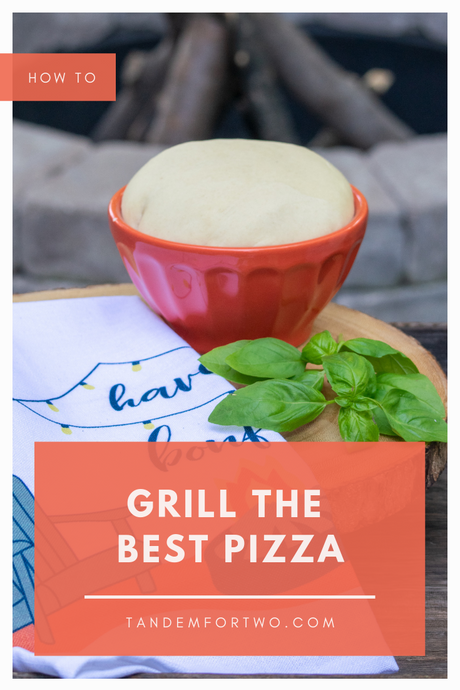 How to Grill the Best Pizza - Tandem For Two