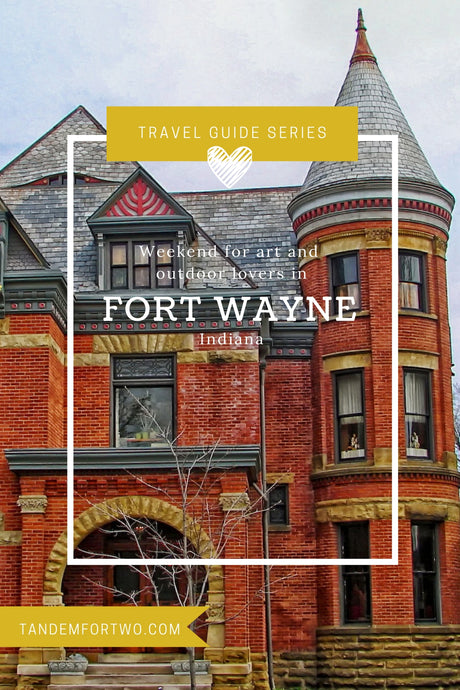 Weekend for Art and Outdoor Lovers Fort Wayne, Indiana - tandemfortwo.com