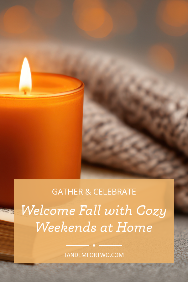 Welcome Fall with Cozy Weekends at Home