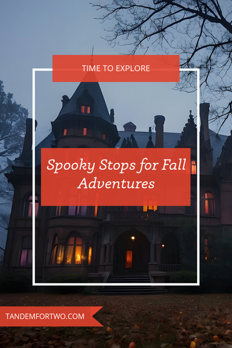 Explore Spooky & Scenic Spots for Fall Adventures