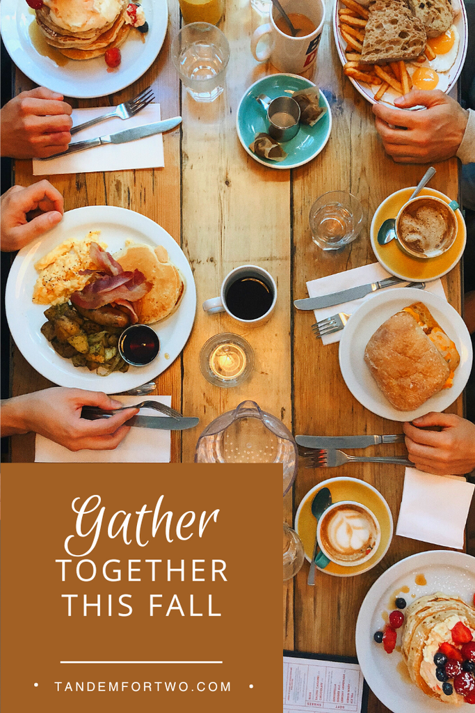 Gather Together This Fall