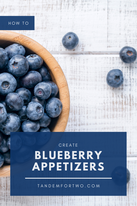 3 Easy & Delicious Blueberry Appetizers