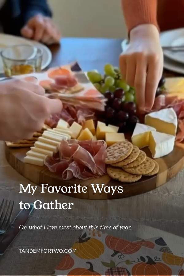My Favorite Ways to Gather