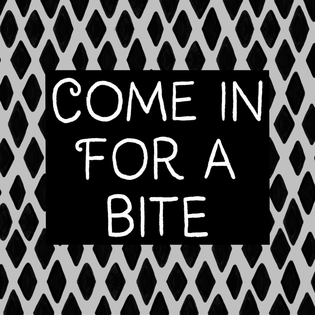 Come in for a Bite
